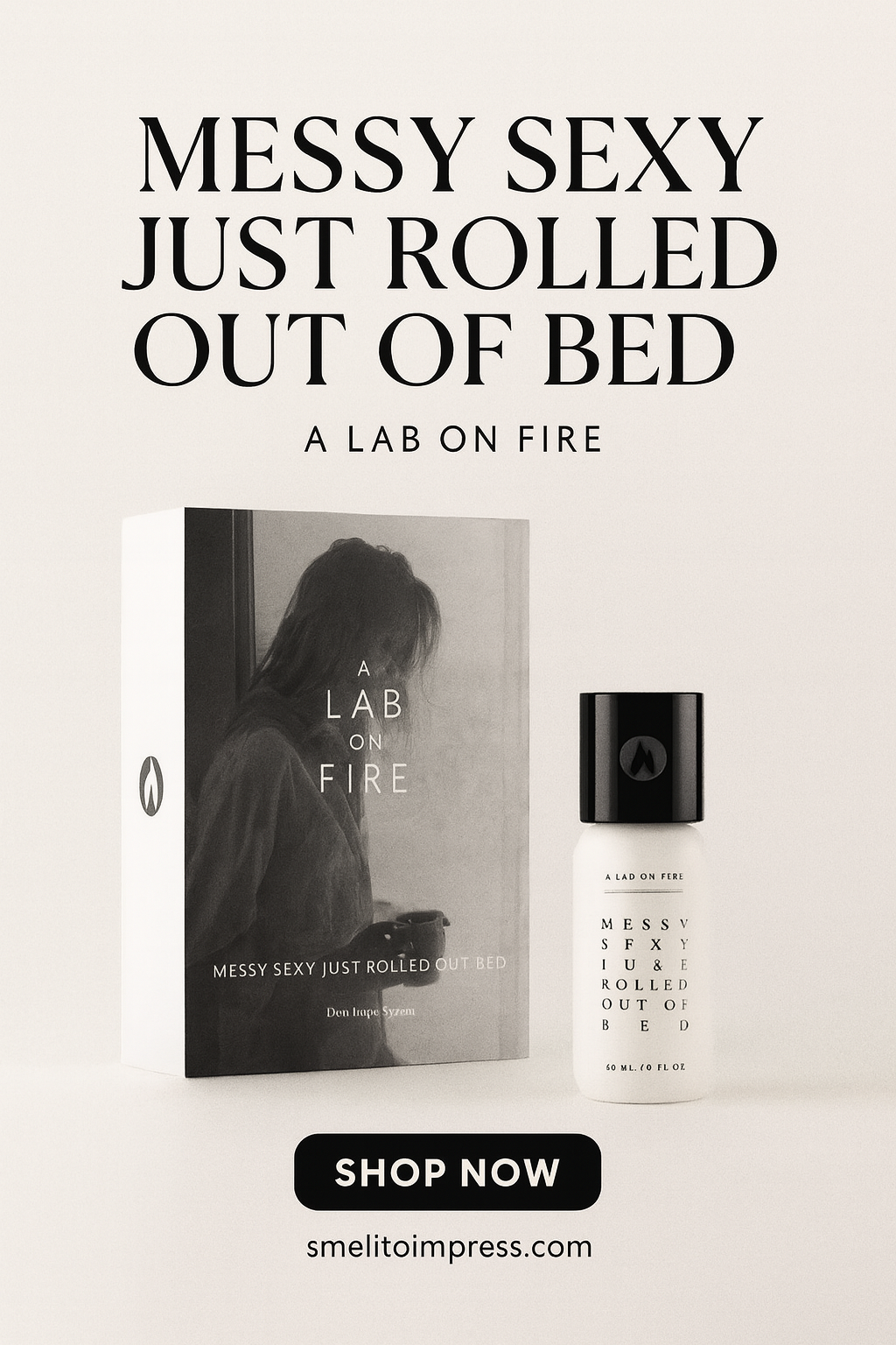 A Lab On Fire Messy Sexy acaba de sacar de la cama 60ml